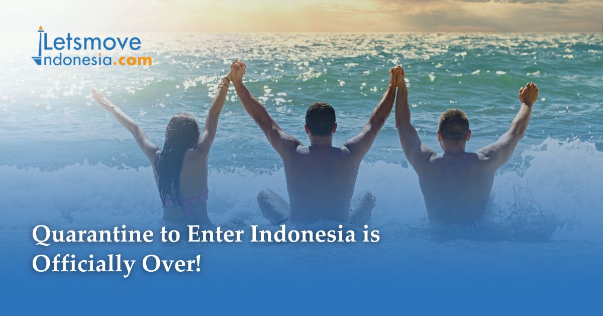 Quarantine To Enter Indonesia Is Officially Over Letsmoveindonesia 4715