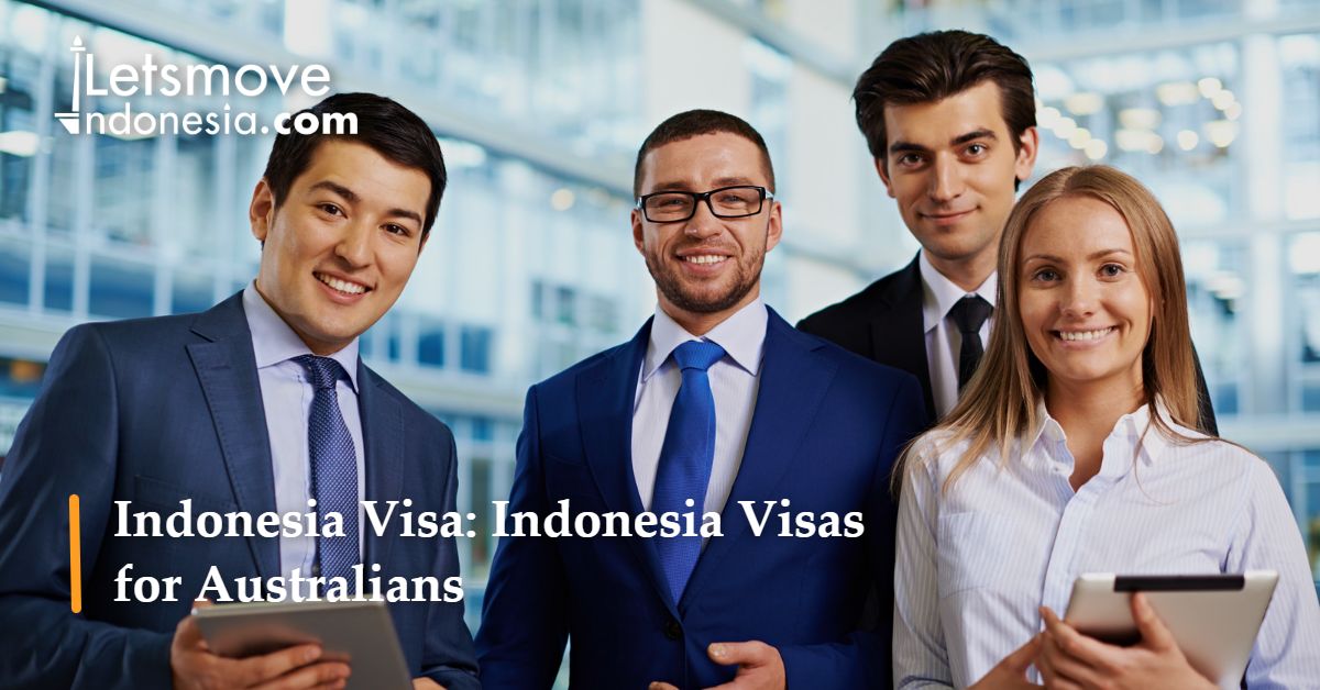 Indonesia Visa: Indonesia Visas for Australia - LetsMoveIndonesia