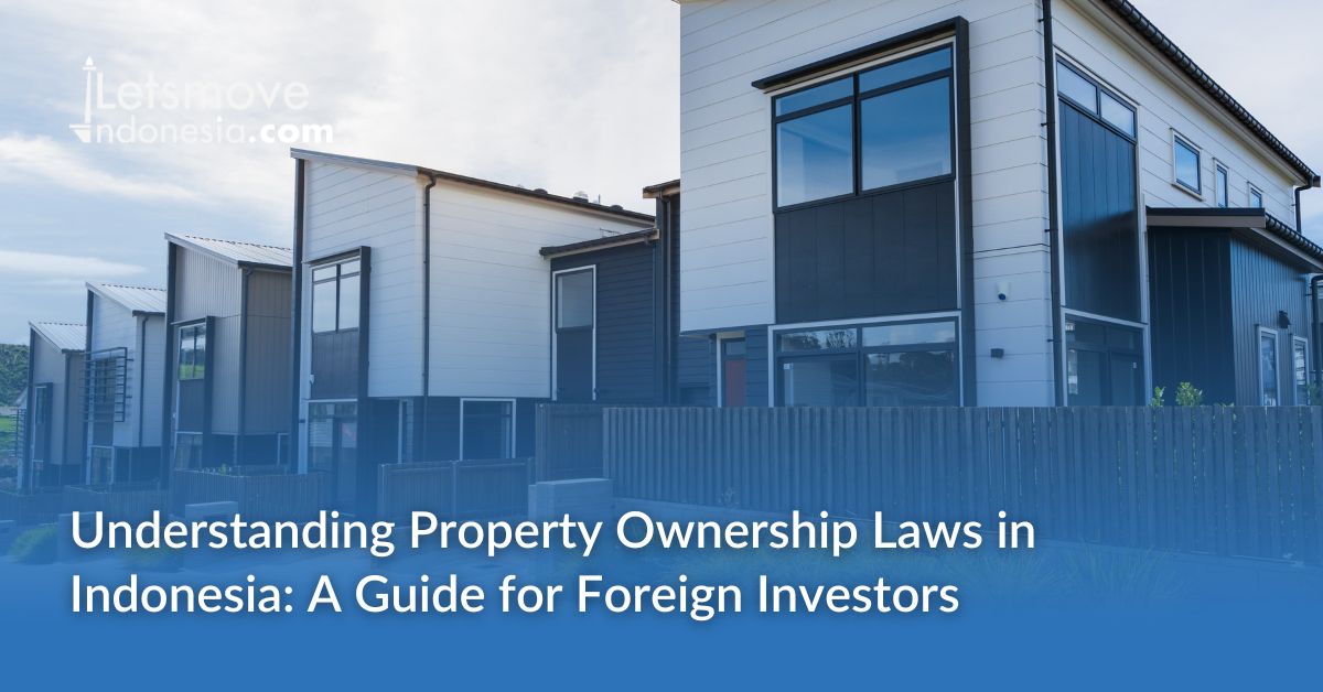 Understanding Property Ownership Laws In Indonesia: A Guide For Foreign ...