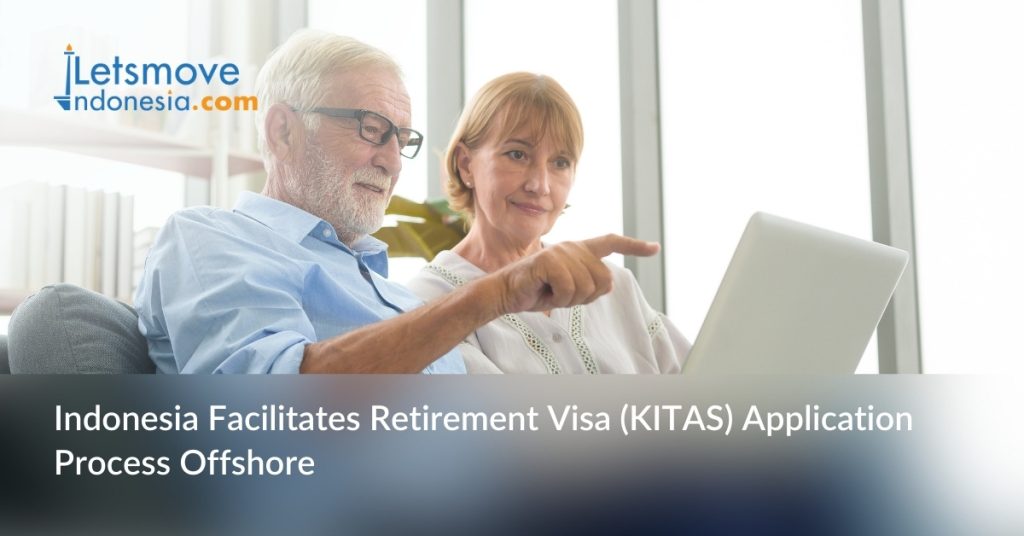 Lets move Indonesia visa updates for Retirement visa (KITAS)