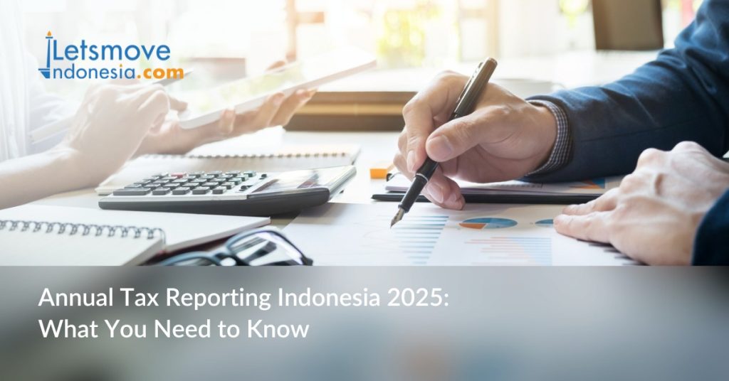 Annual Tax Reporting Indonesia 2025: What You Need to Know