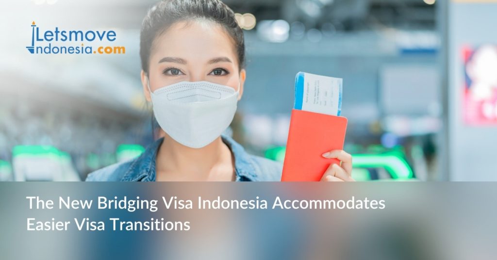 The New Bridging Visa Indonesia Accommodates Easier Visa Transitions