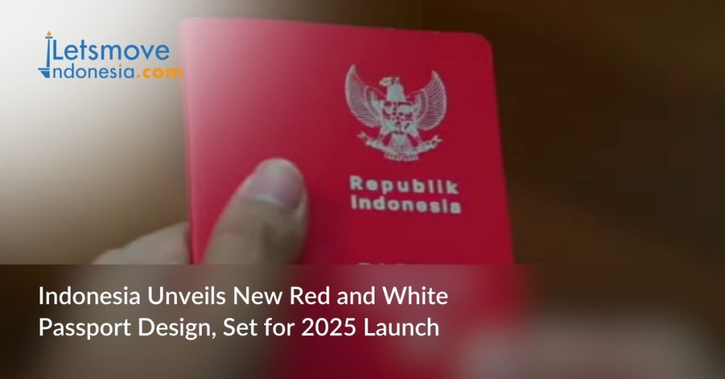 Indonesia unveils new red and white passport launch in 2025