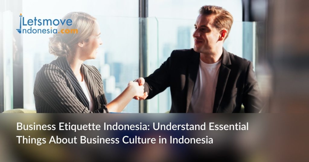 Business Etiquette Indonesia: Understand Essential Things About Business Culture in Indonesia