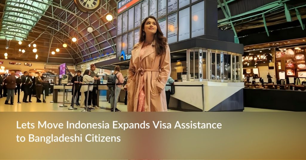 Lets Move Indonesia Expands Visa Assistance to Bangladeshi Citizens