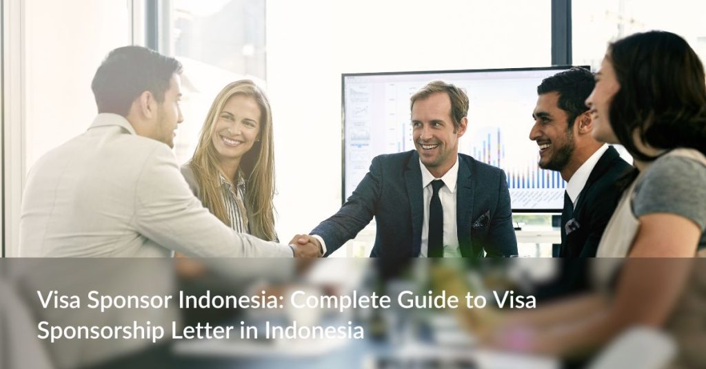 Visa Sponsor Indonesia: Complete Guide to Visa Sponsorship Letter in Indonesia