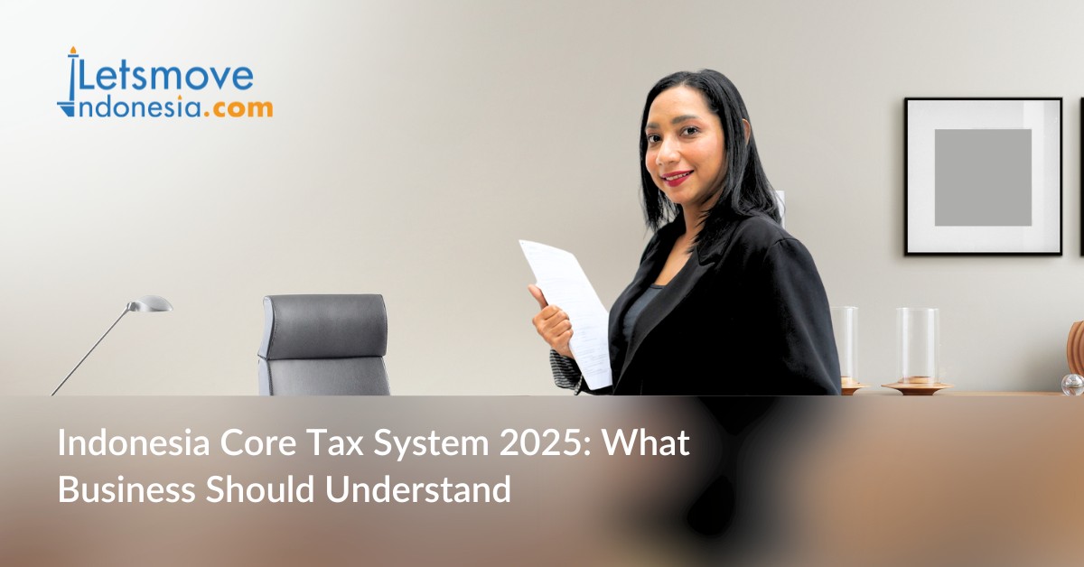 Indonesia Core Tax System 2025: What Business Should Understand